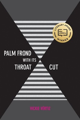 Palm Frond with Its Throat Cut by Vickie V?rtiz (English) Paperback Book
