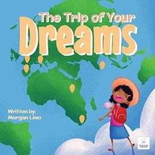The Trip of Your Dreams - Paperback, by Limo Morgan - Good