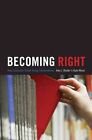 Becoming Right: How Campuses Shape Young Conservatives by Kate Wood, Amy J. Binder (Paperback, 2014)