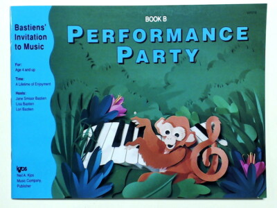 Performance Party Book B - Bastiens Invitation To Music  Ages 4 & Up. Kjos Pub