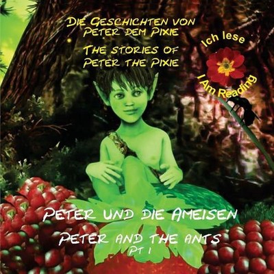 Peter the Pixie / Peter dem Pixie: Peter & the Ants Pt 1 - Ich lese / I Am Readi