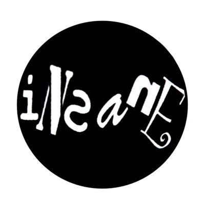 INSANE - Novelty Fun Button Pinback Badge 1'' Teen Punk Black