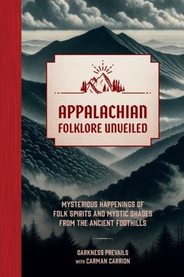 Appalachian Folklore Unveiled by Darkness Prevails HARDBACK 9781577154402