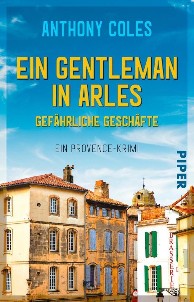Ein Gentleman In Arles - Gefährliche Geschäfte | Anthony Coles | 2020