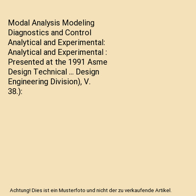 Modal Analysis Modeling Diagnostics and Control Analytical and Experimental: Ana
