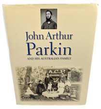 John Arthur Parkin And His Australian Limited Edition 169/300 True Story History