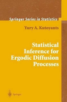 Statistical Inference for Ergodic Diffusion Processes by Yury A. Kutoyants (Engl