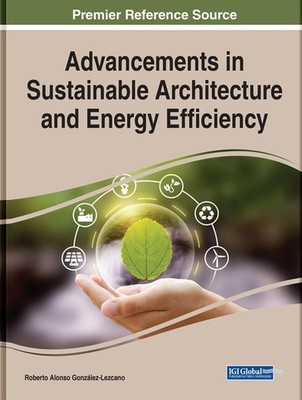 Advancements in Sustainable Architecture and Energy Efficiency by Roberto A. Gon