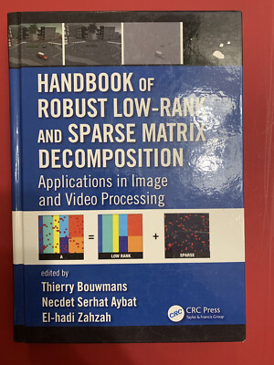 Handbook of Robust Low Rank & Sparse Matrix Decomposition Applications in Image