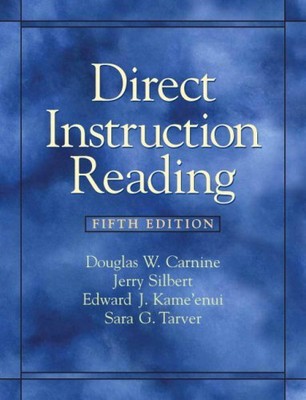 DIRECT INSTRUCTION READING (5TH EDITION) By Douglas W. Carnine & Jerry Silbert
