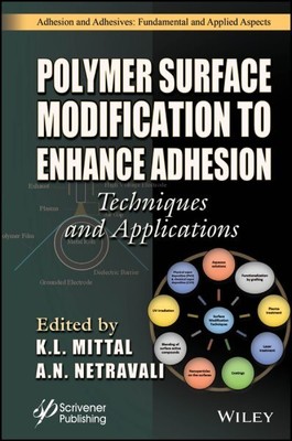 Polymer Surface Modification to Enhance Adhesion : Techniques and Application...