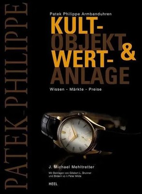 Patek Philippe Armbanduhren | Kultobjekt & Wertanlage Wissen - Märkte - Preise