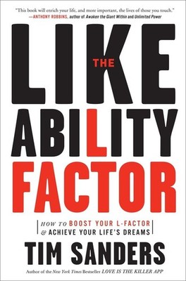 The Likeability Factor: How to Boost Your L-Factor and Achieve Your Life's D...