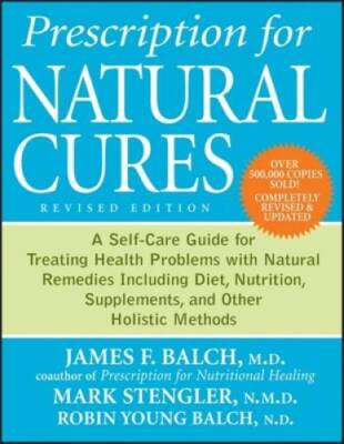 Prescription for Natural Cures: A Self-Care Guide for Treating Healt - VERY GOOD