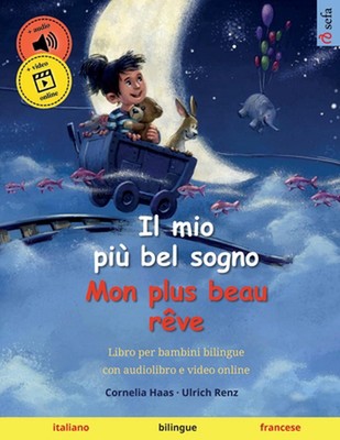 Il mio pi bel sogno - Mon plus beau rve (italiano - francese): Libro per bambini