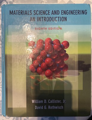 Materials Science and Engineering: An Introduction, 8th Edition by William D. C