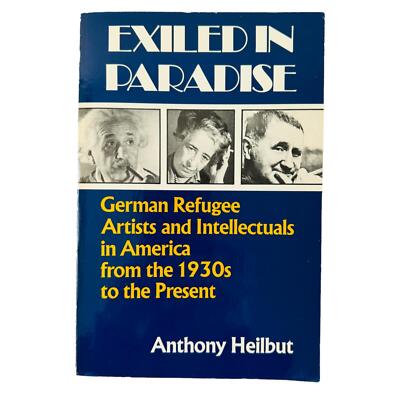 Exiled in Paradise : German Refugee Artists and   - A. Heilbut (1984) Paperback