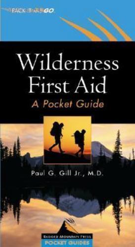 Wilderness First Aid Pocket Guide by Paul G Gill 2001 Trade Paperback