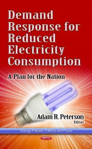 Demand Response for Reduced Electricity Consumption : A Plan for the ...