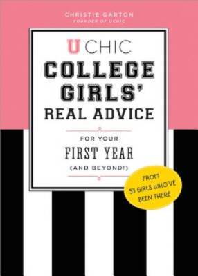 U Chic: College Girls' Real Advice for Your First Year (and Beyond!) - GOOD