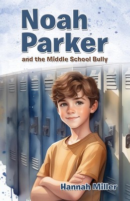Hannah Miller | Noah Parker and the Middle School Bully | Taschenbuch | Englisch