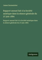 Rapport Annuel Fait à La SociéTé Asiatique Dans La SéAnce GéNéRale Du 27 Juin...