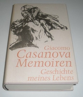 Giacomo Casanova: Memoiren - Geschichte meines Lebens Buch -