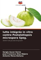 Sergio Ayvar-Serna (U. A.) | Lutte IntéGréE In Vitro Contre Pestalotiopsis...