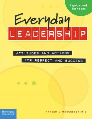 Everyday Leadership: Attitudes and Actions for Respect and Success