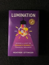 Lumination : Shining a Light on Your Path to Financial Wellness by Heather...