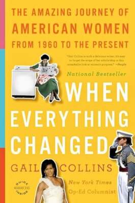 Gail Collins / When Everything Changed The Amazing Journey of American 2010