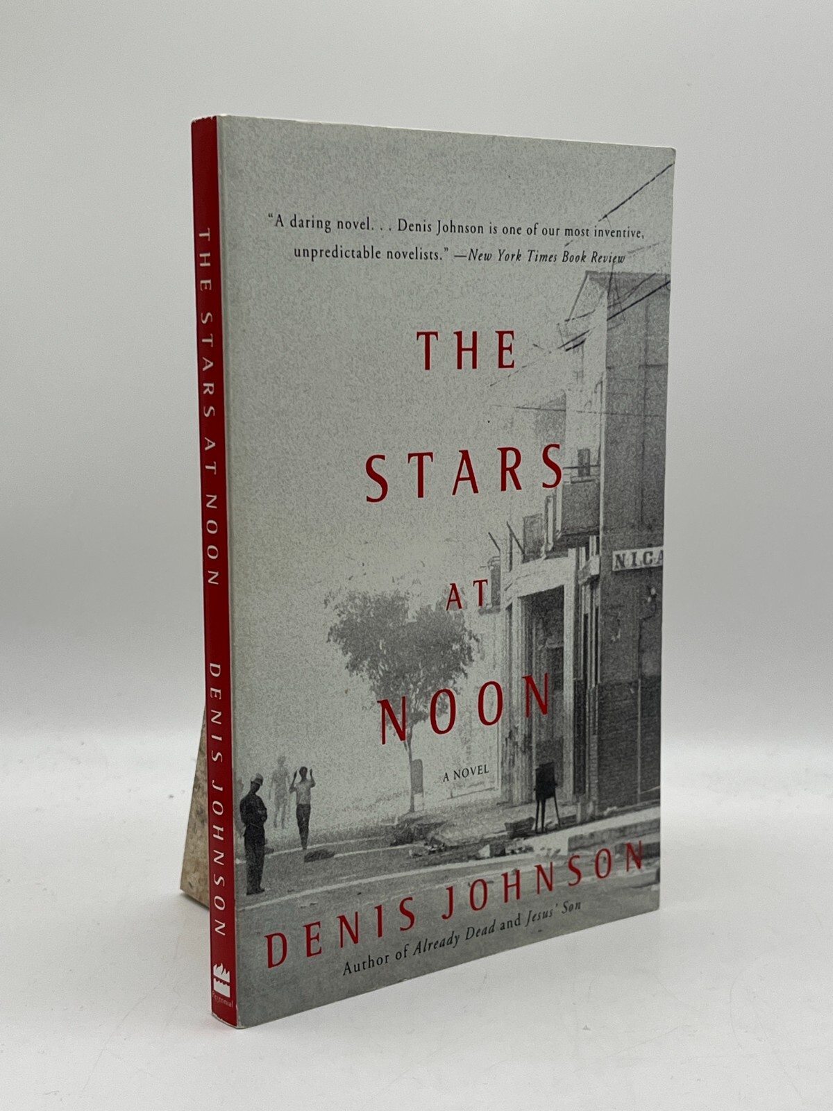 The Stars at Noon by Denis Johnson -Novel by Author of Jesus’ Son & Already Dead