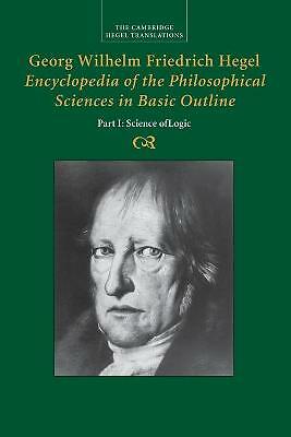 Georg Wilhelm Friedrich Hegel: Encyclopedia of the Philosophical Sciences in Ba…