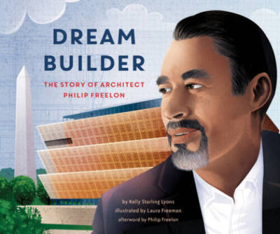 Dream Builder: The Story of Architect Philip Freelon - Hardcover - GOOD