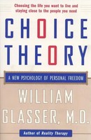 Choice Theory | A New Psychology Of Personal Freedom | William Glasser | Buch