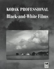 KODAK PROFESSIONAL BLACK-AND-WHITE FILMS PUBLICATION By Eastman Kodak Company