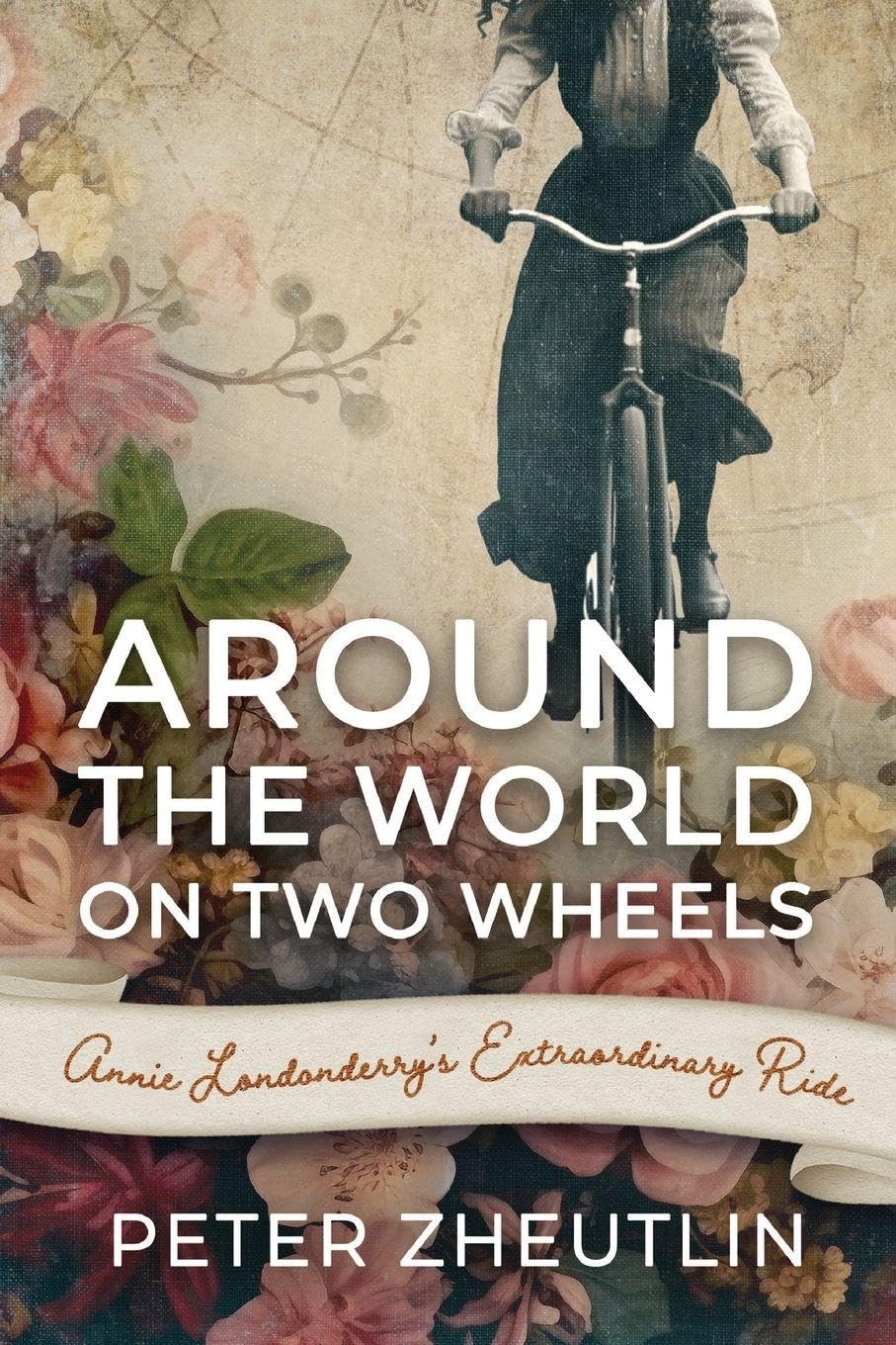 Around the World on Two Wheels : Annie Londonde. Zheutlin<| - Image 2