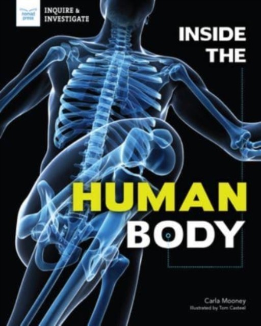 Inside the Human Body by Carla Mooney PAPERBACK 9781619309036