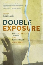 Double Exposure: Plays of the Jewish and Palestinian Diasporas - paperback O...