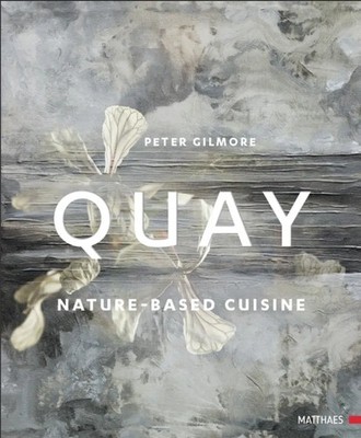 QUAY | nature based cuisine | Peter Gilmore | Deutsch | Buch | 288 S. | 2012