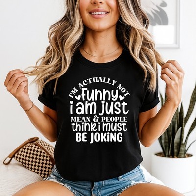 Im Actually Not Funny Sarkastischer Humor Damen T-Shirt Mean People Witze