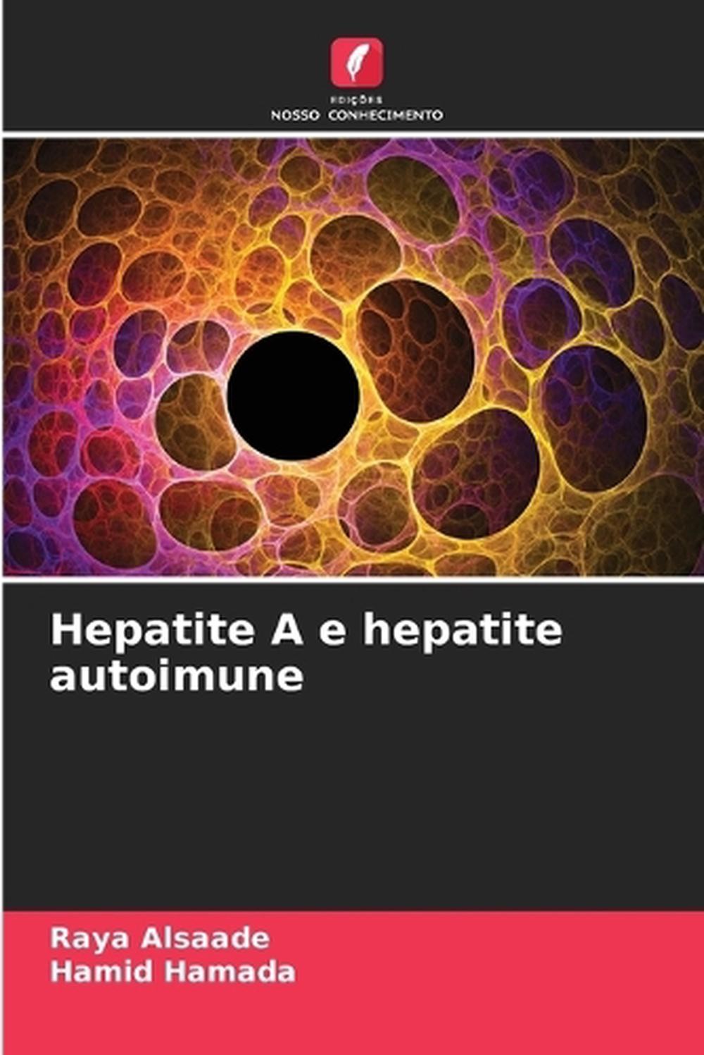 Hepatite A e hepatite autoimune by Raya Alsaade (Portuguese) Paperback Book