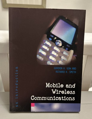 Mobile und drahtlose Kommunikation: Eine Einführung von Gow, Gordon, Smith, Rich