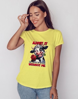 Yellow Admit It Life Would Be Boring Without Me Cow Mens T Shirt Mens T Shirt MD