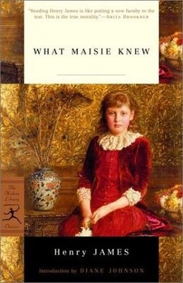 WHAT MAISIE KNEW (MODERN LIBRARY CLASSICS) By Henry James & Diane Johnson *VG+*
