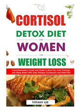 Cortisol Detox Diet For Women for Weight loss: Anti-Inflammatory Foods and Guide