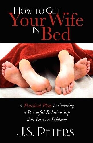 Thumbnail - J S Peters How To Get Your Wife In Bed (taschenbuch)