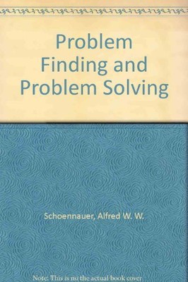 PROBLEM FINDING AND PROBLEM SOLVING By Alfred W. W. Schoennauer - Hardcover *VG*
