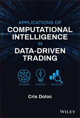 Cris Doloc | Applications of Computational Intelligence in Data-Driven Trading