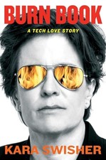 Burn Book: A Tech Love Story, Swisher, Kara